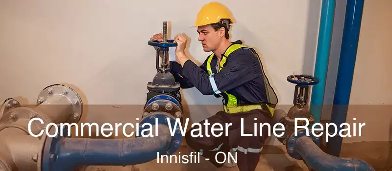  Commercial Water Line Repair Innisfil - ON