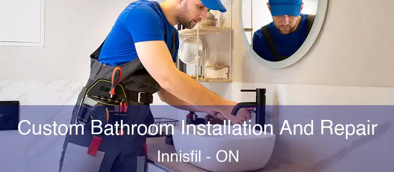  Custom Bathroom Installation And Repair Innisfil - ON