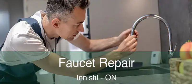  Faucet Repair Innisfil - ON