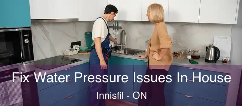  Fix Water Pressure Issues In House Innisfil - ON