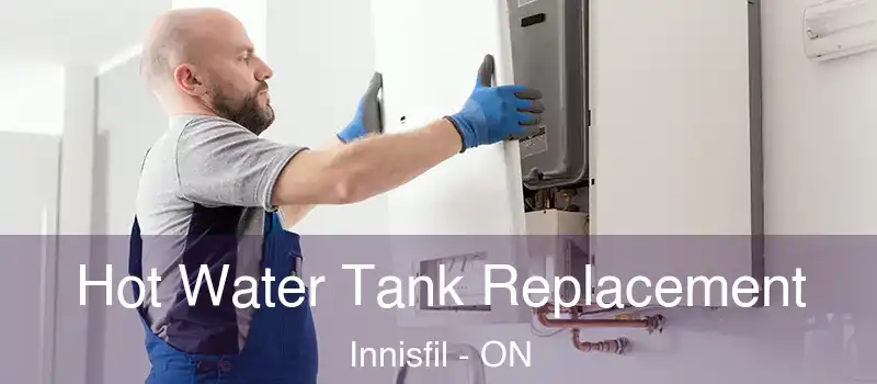  Hot Water Tank Replacement Innisfil - ON