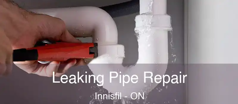  Leaking Pipe Repair Innisfil - ON
