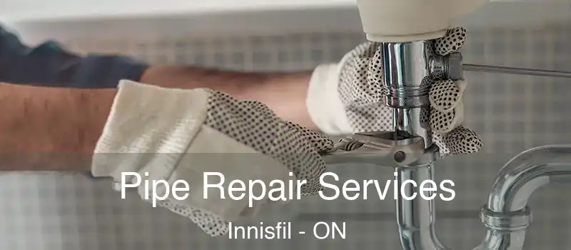  Pipe Repair Services Innisfil - ON