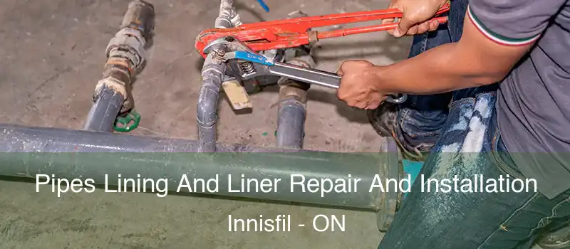  Pipes Lining And Liner Repair And Installation Innisfil - ON