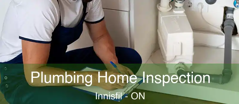  Plumbing Home Inspection Innisfil - ON