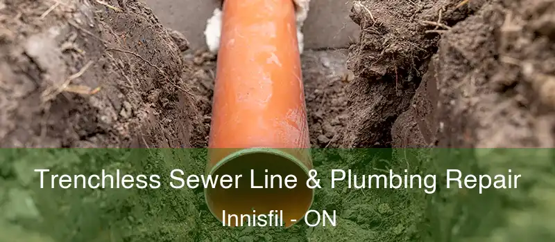  Trenchless Sewer Line & Plumbing Repair Innisfil - ON