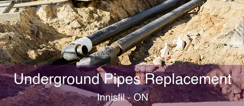  Underground Pipes Replacement Innisfil - ON